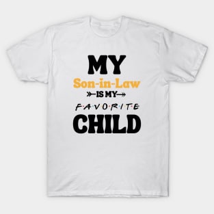 My Son In Law Is My Favorite Child T-Shirt